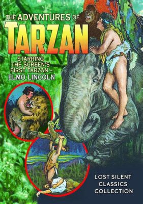  The Adventures of Tarzan: Een stoere jungleheld en de betoverende allure van verloren beschavingen!